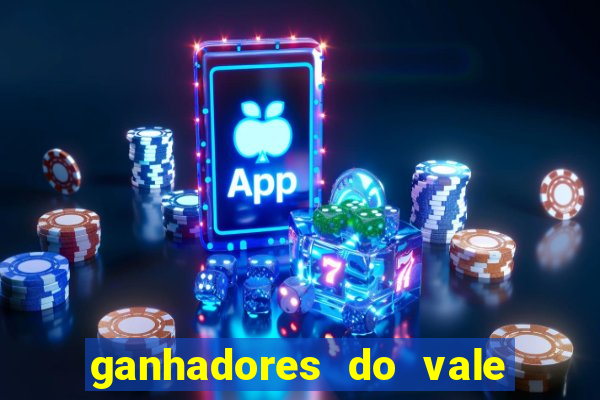 ganhadores do vale sorte de hoje
